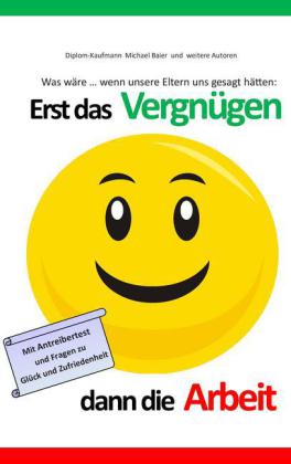 Erst das Vergnügen dann die Arbeit