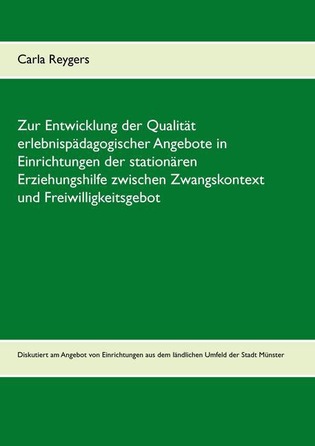 Zur Entwicklung der Qualität erlebnispädagogischer Angebote in Einrichtungen der stationären Erziehungshilfe zwischen Zwangskontext und Freiwilligkeitsgebot main product photo