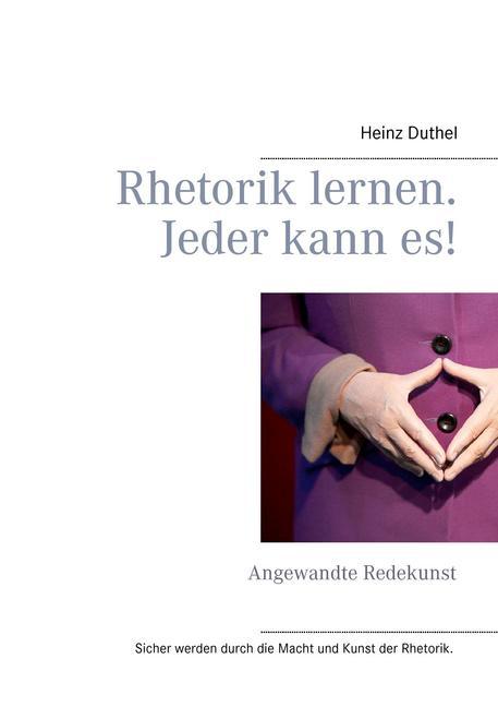 Rhetorik lernen. Jeder kann es! main product photo