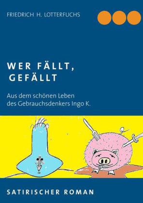 Wer fällt, gefällt