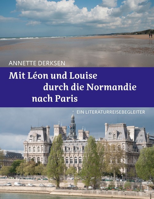 Mit Léon und Louise durch die Normandie nach Paris - Ein Literaturreisebegleiter main product photo