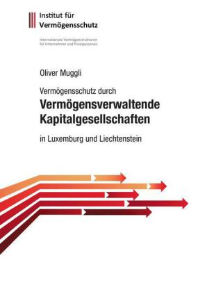 Vermögensschutz durch vermögensverwaltende Kapitalgesellschaften