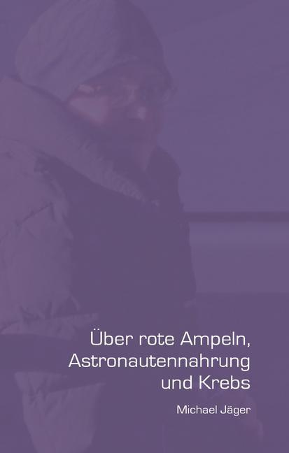 Über rote Ampeln, Astronautennahrung und Krebs main product photo