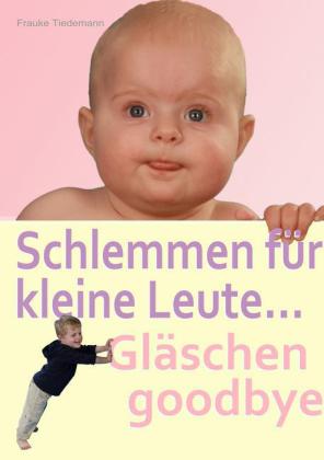 Schlemmen für kleine Leute... Gläschen godbye