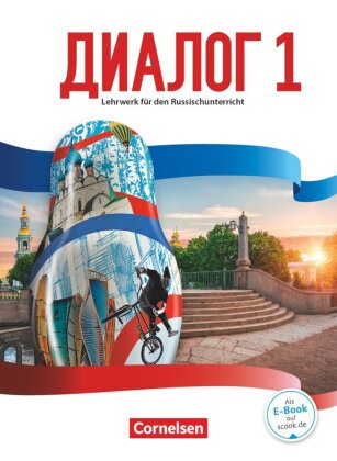 Dialog - Lehrwerk für den Russischunterricht - Russisch als 2. Fremdsprache - Ausgabe 2016 - Band 1