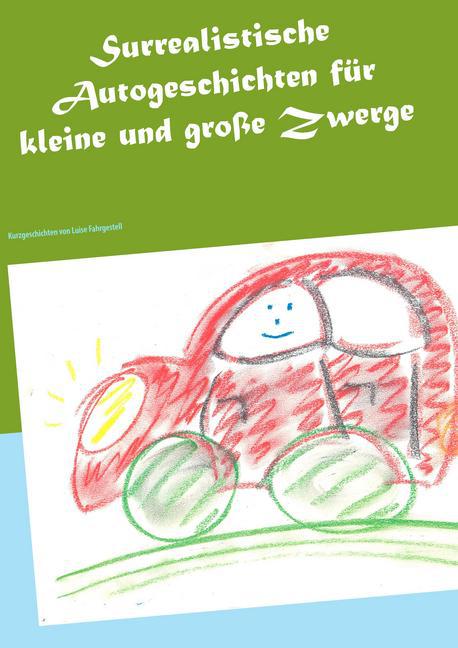 Surrealistische Autogeschichten für kleine und große Zwerge main product photo