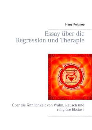 Essay über die Regression und Therapie