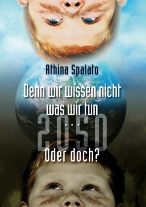 2050 Denn wir wissen nicht was wir tun... oder doch?