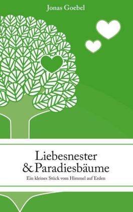 Liebesnester und Paradiesbäume