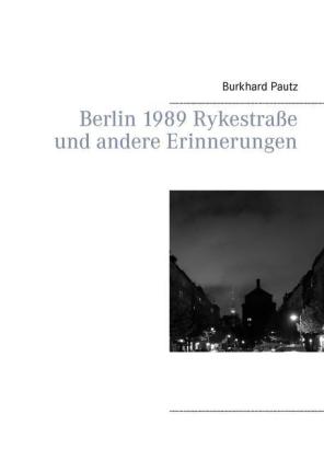 Berlin 1989 Rykestraße und andere Erinnerungen