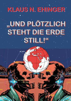 Und plötzlich steht die Erde still!