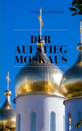 Der Aufstieg Moskaus
