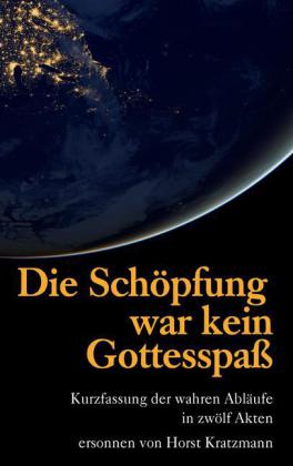 Die Schöpfung war kein Gottesspaß
