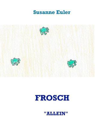 FROSCH "ALLEIN"