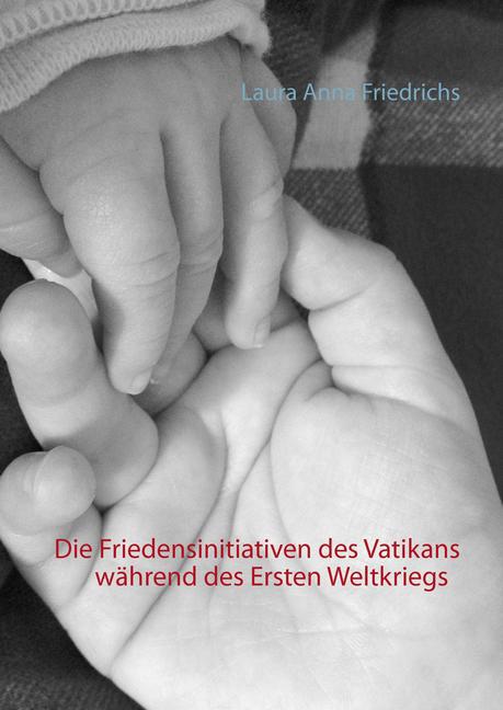 Die Friedensinitiativen des Vatikans während des Ersten Weltkriegs main product photo