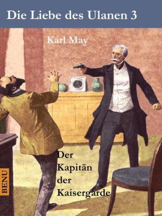 Die Liebe des Ulanen 3 Der Kapitän der Kaisergarde