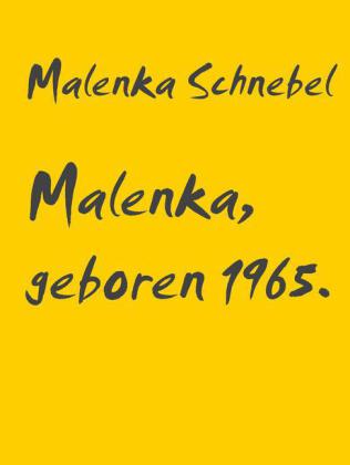 Malenka, geboren 1965.