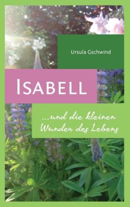 Isabell und die kleinen Wunder des Lebens