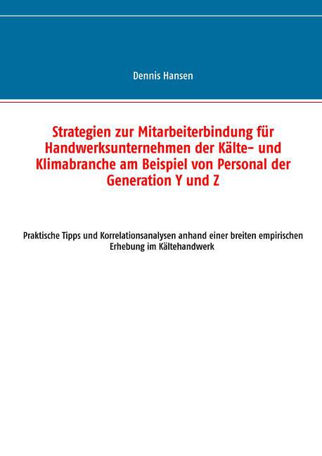 Strategien zur Mitarbeiterbindung für Handwerksunternehmen der Kälte- und Klimabranche am Beispiel von Personal der Generation Y und Z main product photo