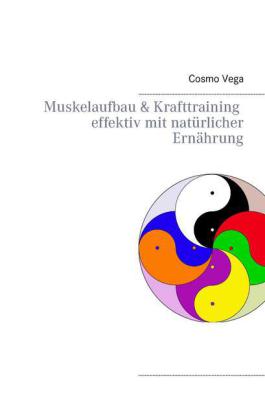Muskelaufbau & Krafttraining effektiv mit natürlicher Ernährung