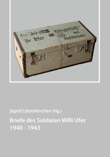 Briefe des Soldaten Willi Ufer 1940 - 1943 main product photo