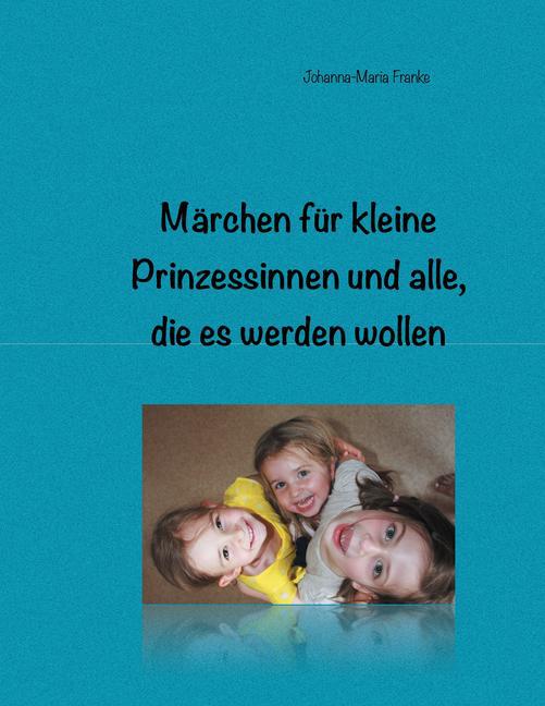 Märchen für kleine Prinzessinnen und alle, die es werden wollen main product photo