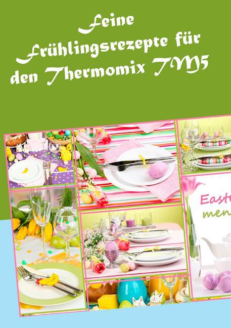 Feine Frühlingsrezepte für den Thermomix TM5 main product photo