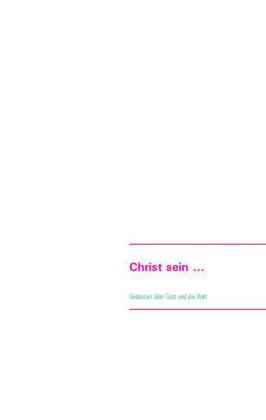 Christ sein ...