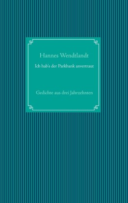 Ich hab's der Parkbank anvertraut
