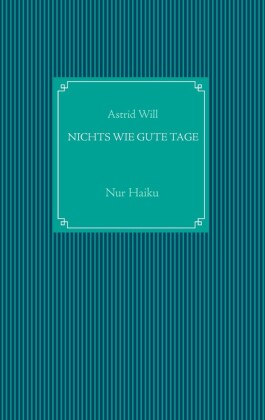 Nichts wie gute Tage