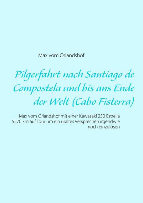 Pilgerfahrt nach Santiago de Compostela und bis ans Ende der Welt (Cabo Fisterra) main product photo