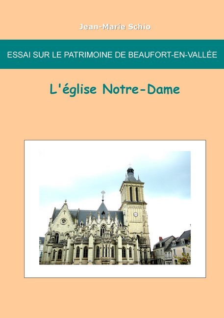 Essai sur le patrimoine de Beaufort en Vallée : L'église Notre-Dame main product photo