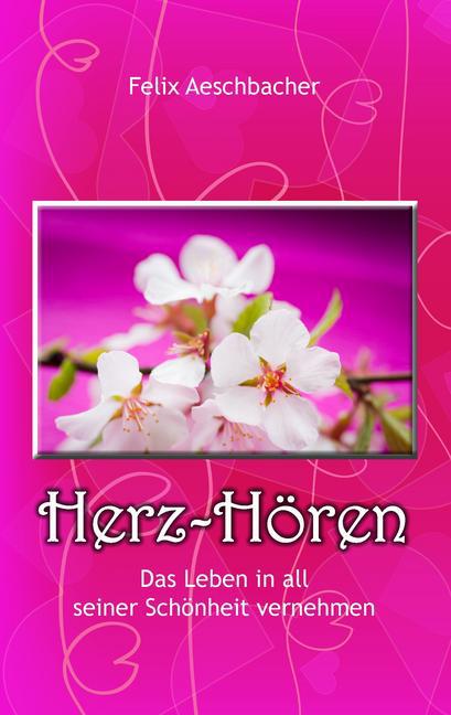 Herz-Hören - Das Leben in all seiner Schönheit vernehmen main product photo