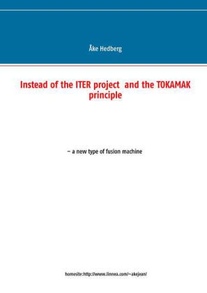 Instead of the ITER project and the TOKAMAK principle