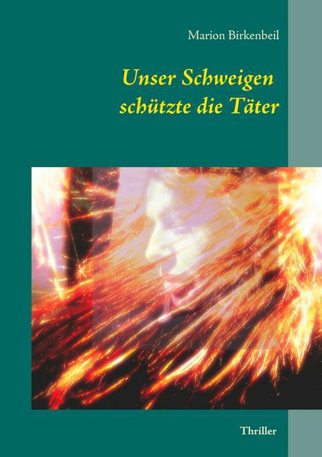 Unser Schweigen schützte die Täter main product photo