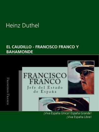 EL CAUDILLO - FRANCISCO FRANCO Y BAHAMONDE