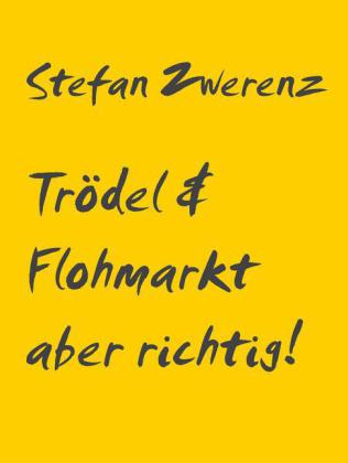 Trödel & Flohmarkt aber richtig!