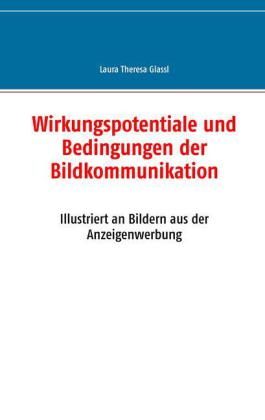 Wirkungspotentiale und Bedingungen der Bildkommunikation
