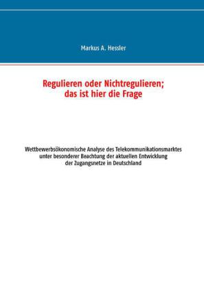 Regulieren oder Nichtregulieren; das ist hier die Frage