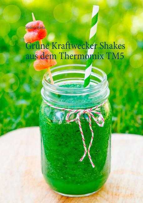 Grüne Kraftwecker Shakes aus dem Thermomix TM5 main product photo