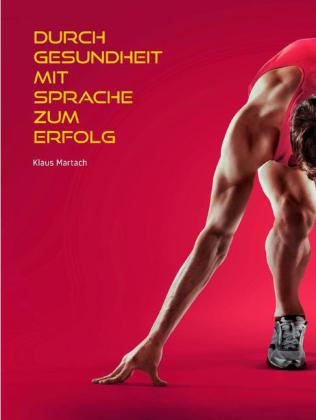Durch Gesundheit mit Sprache zum Erfolg