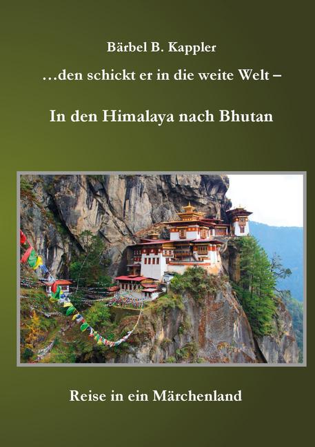 ...den schickt er in die weite Welt - in den Himalaya nach Bhutan main product photo