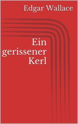 Ein gerissener Kerl