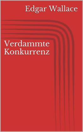 Verdammte Konkurrenz