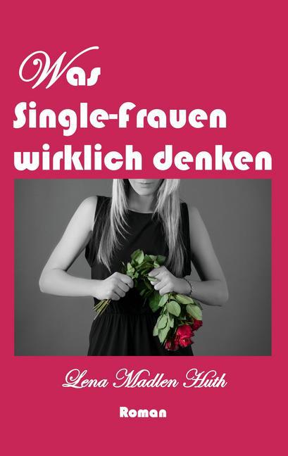Was Single-Frauen wirklich denken main product photo