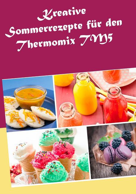 Kreative Sommerrezepte für den Thermomix TM5 main product photo