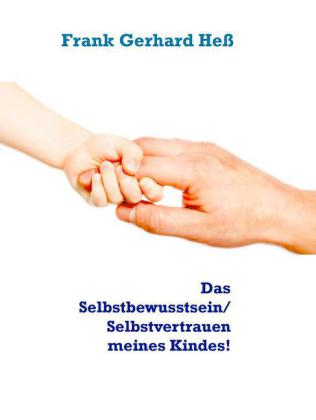 Das Selbstbewusstsein/ Selbstvertrauen meines Kindes!