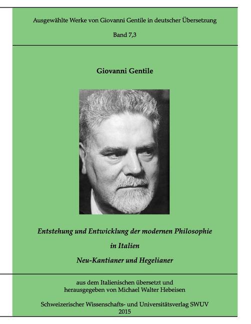 Gentile-Edition, Bd. 7,3: Entstehung und Entwicklung der modernen Philosophie in Italien (I) main product photo