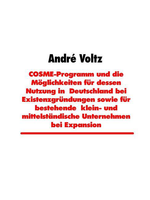 COSME-Programm und die Möglichkeiten für dessen Nutzung in Deutschland bei Existenzgründungen sowie für bestehende klein- und mittelständische Unternehmen bei Expansion main product photo