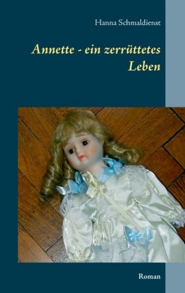 Annette - ein zerrüttetes Leben